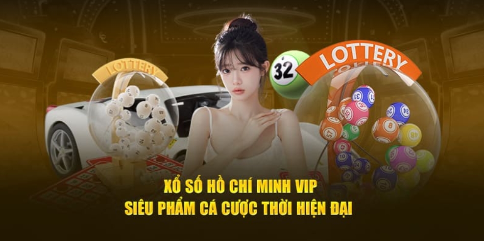 Hot new về xổ số Hồ Chí Minh Vip