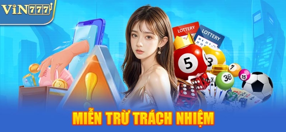 Sơ lược về miễn trừ trách nhiệm tại Vin777