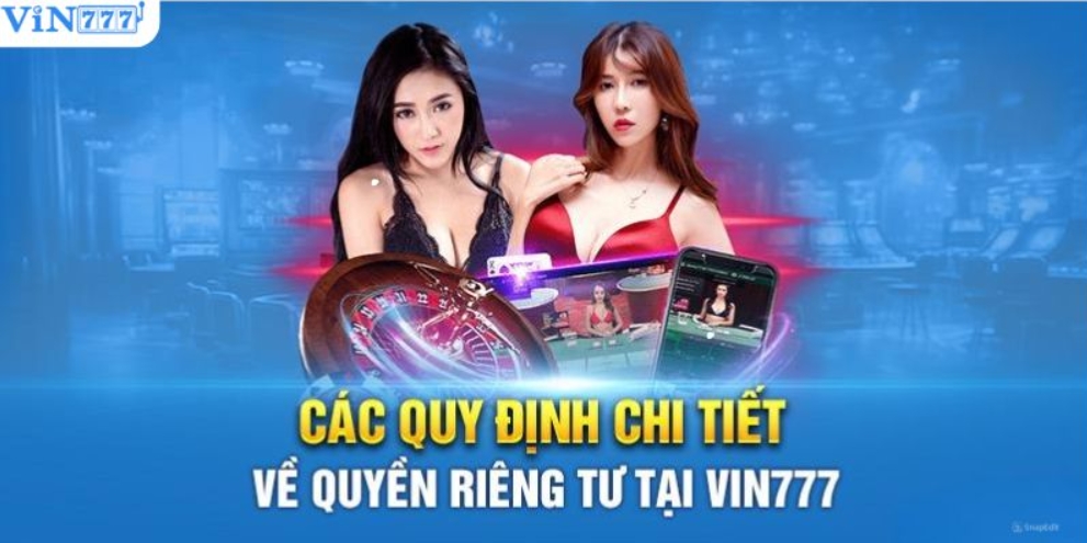 Chính sách quyền riêng tư tại nhà cái Vin777