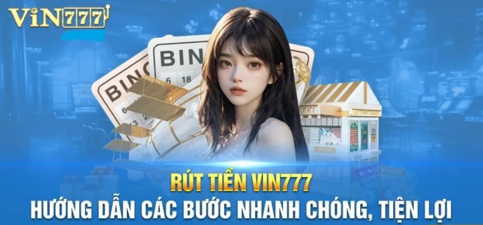 Hướng dẫn chi tiết rút tiền Vin777 thành công