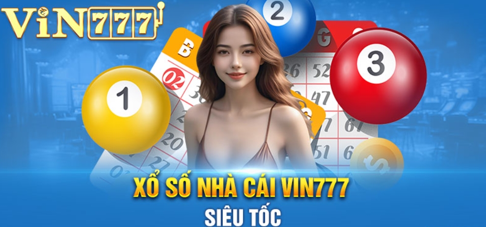 Chơi xổ số siêu tốc siêu đơn giản tại Vin777 thử ngay