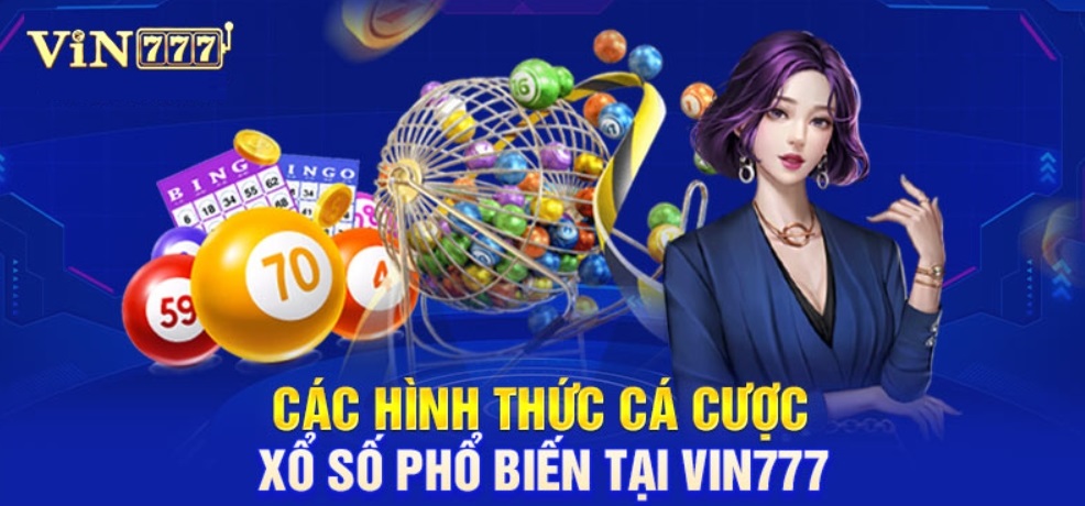 Tổng hợp các loại hình xổ số Vin777 phổ biến