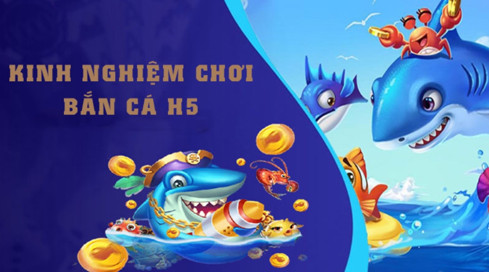 Bí quyết chơi bắn cá H5 thu về bội xu