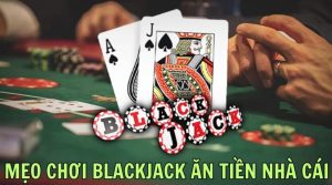 mẹo chơi blackjack